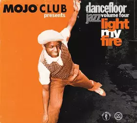 Couverture du produit · Mojo Club Presents Dancefloor Jazz Volume Four (Light My Fire)