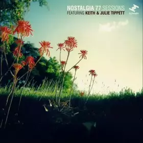 Couverture du produit · Nostalgia 77 Sessions Featuring Keith & Julie Tippett