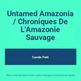 Couverture du produit · Untamed Amazonia / Chroniques De L'Amazonie Sauvage