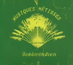 Couverture du produit · Musiques Métisses - Océan Indien