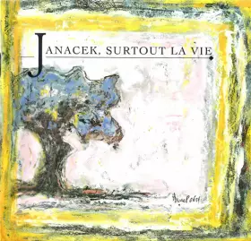 Couverture du produit · Janacek, Surtout La Vie