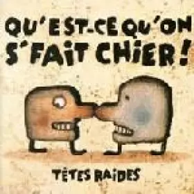 Couverture du produit · Qu'Est-Ce Qu'On S'Fait Chier!