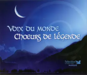 Couverture du produit · Voix Du Monde - Chœurs De Légende