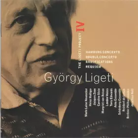 Couverture du produit · The Ligeti Project IV: Hamburg Concerto / Double Concerto / Ramifications / Requiem