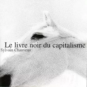 Couverture du produit · Le Livre Noir Du Capitalisme