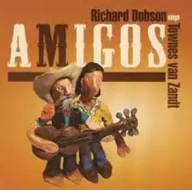 Couverture du produit · Amigos - Richard Dobson Sings Townes Van Zandt