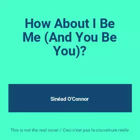 Couverture du produit · How About I Be Me (And You Be You)?