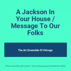 Couverture du produit · A Jackson In Your House / Message To Our Folks