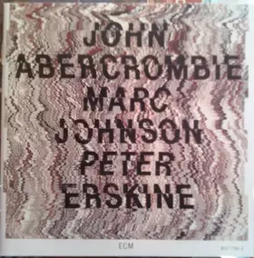 Couverture du produit · John Abercrombie / Marc Johnson / Peter Erskine