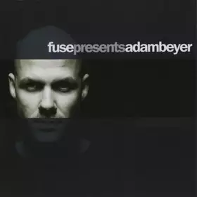 Couverture du produit · Fuse Presents Adam Beyer