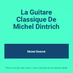 Couverture du produit · La Guitare Classique De Michel Dintrich