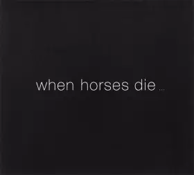Couverture du produit · When Horses Die ...