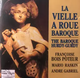Couverture du produit · La Vielle A Roue - The Baroque Hurdy-Gurdy