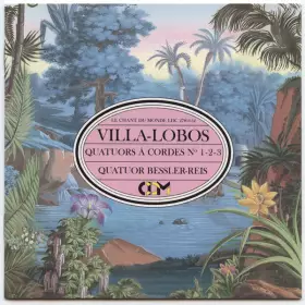 Couverture du produit · Villa-Lobos Quatuors A Cordes Nos 1 - 2 - 3