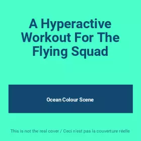 Couverture du produit · A Hyperactive Workout For The Flying Squad