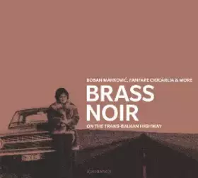 Couverture du produit · Brass Noir On The Trans-Balkan Highway