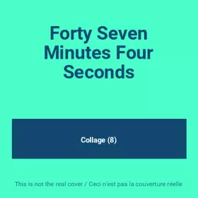 Couverture du produit · Forty Seven Minutes Four Seconds