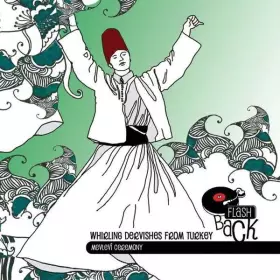 Couverture du produit · Whirling Dervishes From Turkey - Mevlevî Ceremony