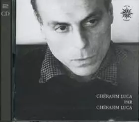 Couverture du produit · Ghérasim Luca par Ghérasim Luca
