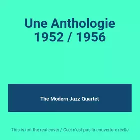 Couverture du produit · Une Anthologie 1952 / 1956