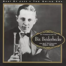 Couverture du produit · An Introduction To Bix Beiderbecke: His Best Recordings 1924-1930