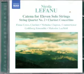 Couverture du produit · Catena For Eleven Solo Strings • String Quartet No. 2 • Clarinet Concertino