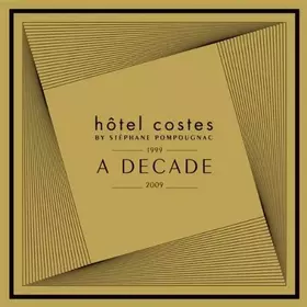 Couverture du produit · Hôtel Costes - 1999 - 2009 - A Decade