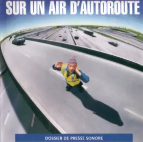 Couverture du produit · Sur Un Air D'Autoroute (Dossier De Presse Sonore)