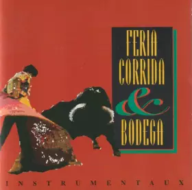 Couverture du produit · Feria, Corrida & Bodega