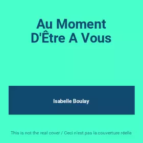 Couverture du produit · Au Moment D'Être A Vous