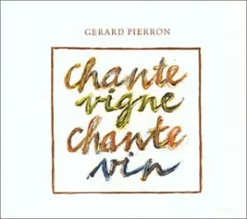 Couverture du produit · Chante Vigne Chante Vin