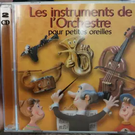 Couverture du produit · Les Instruments De l'Orchestre Pour Petites Oreilles