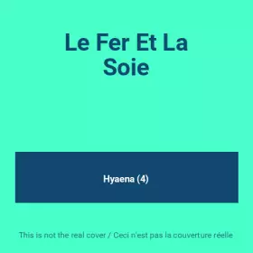 Couverture du produit · Le Fer Et La Soie
