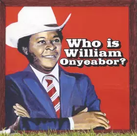 Couverture du produit · Who Is William Onyeabor?