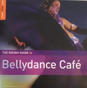 Couverture du produit · The Rough Guide To Bellydance Café
