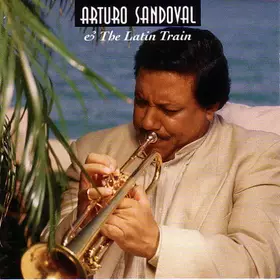 Couverture du produit · Arturo Sandoval & The Latin Train
