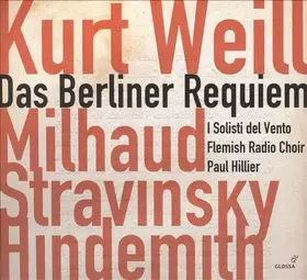 Couverture du produit · Das Berliner Requiem: Kurt Weill, Milhaud, Stravinsky, Hindemith