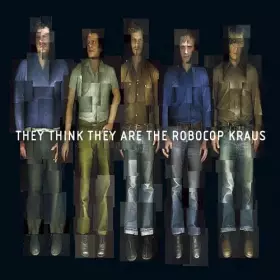 Couverture du produit · They Think They Are The Robocop Kraus