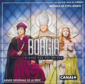 Couverture du produit · Borgia - N'ayez Pas Foi En Eux (Bande Originale De La Série)