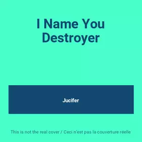 Couverture du produit · I Name You Destroyer