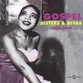Couverture du produit · Gospel Sisters & Divas 1943-1951