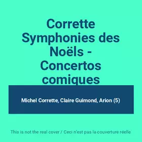 Couverture du produit · Corrette Symphonies des Noëls - Concertos comiques