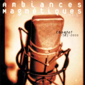 Couverture du produit · Ambiances Magnétiques Volume 5: Chante! 1985-2000