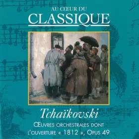 Couverture du produit · Oeuvres Orchestrales Dont L'Ouverture ''1812'', Opus 49