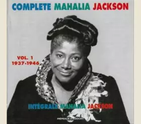Couverture du produit · Complete Mahalia Jackson Vol. 1 1937-1946