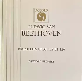 Couverture du produit · Bagatelles Op.33, 119 Et 126