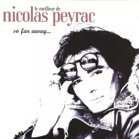 Couverture du produit · Le Meilleur De Nicolas Peyrac : So Far Away...