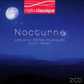 Couverture du produit · Nocturne - Les plus belles musiques pour rêver