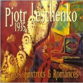 Couverture du produit · Pjotr Leschenko 1935 - Tangos, Foxtrots & Romances