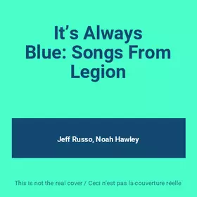 Couverture du produit · It’s Always Blue: Songs From Legion